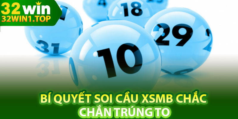 Bí quyết soi cầu XSMB chắc chắn trúng to