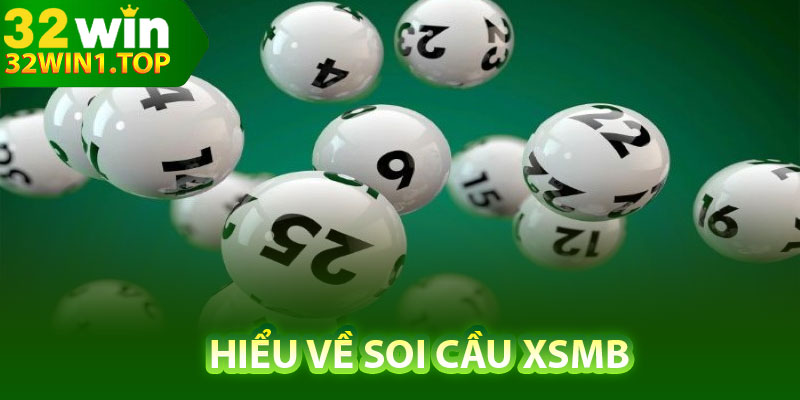 Hiểu về soi cầu XSMB
