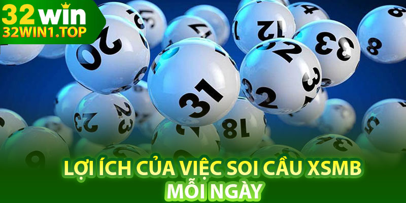 Lợi ích của việc soi cầu XSMB mỗi ngày