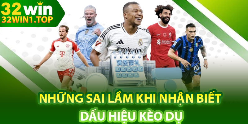 Những sai lầm khi nhận biết dấu hiệu kèo dụ