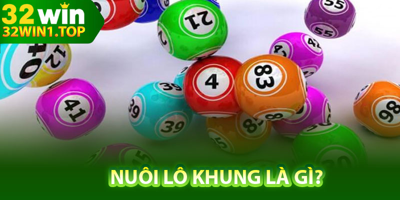 Nuôi lô khung là gì?